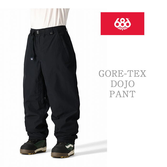 686 six eight six 24-25 Collection GORE-TEX DOJO PANT 早期予約 スノーボード ウェア シックスエイトシックス ロクハチロク ゴアテックス スノーボードウェア カービング パウダー バックカントリー グラトリ メンズ