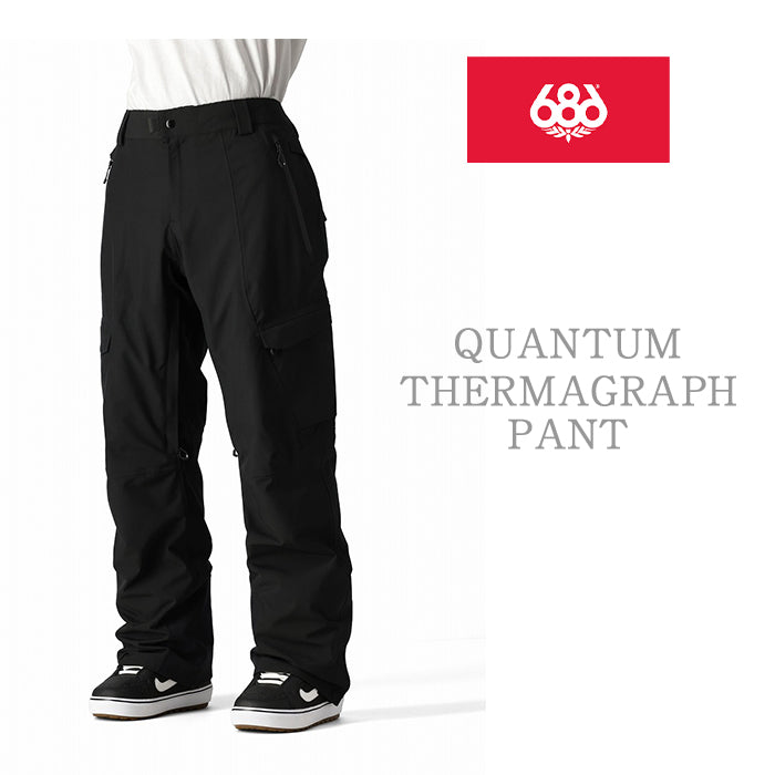 686 six eight six 24-25 Collection QUANTUM THERMAGRAPH PANT 早期予約 スノーボード ウェア シックスエイトシックス ロクハチロク スノーボードウェア カービング パウダー バックカントリー グラトリ メンズ