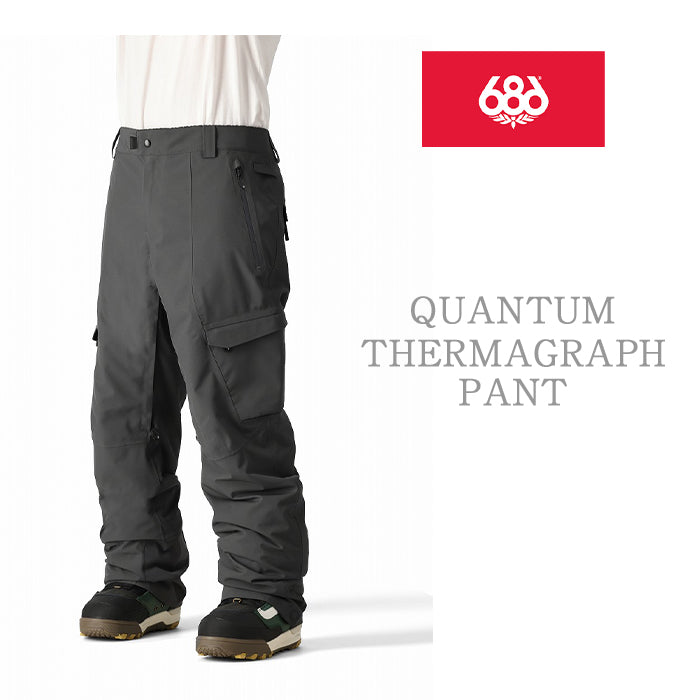 686 six eight six 24-25 Collection QUANTUM THERMAGRAPH PANT 早期予約 スノーボード ウェア シックスエイトシックス ロクハチロク スノーボードウェア カービング パウダー バックカントリー グラトリ メンズ