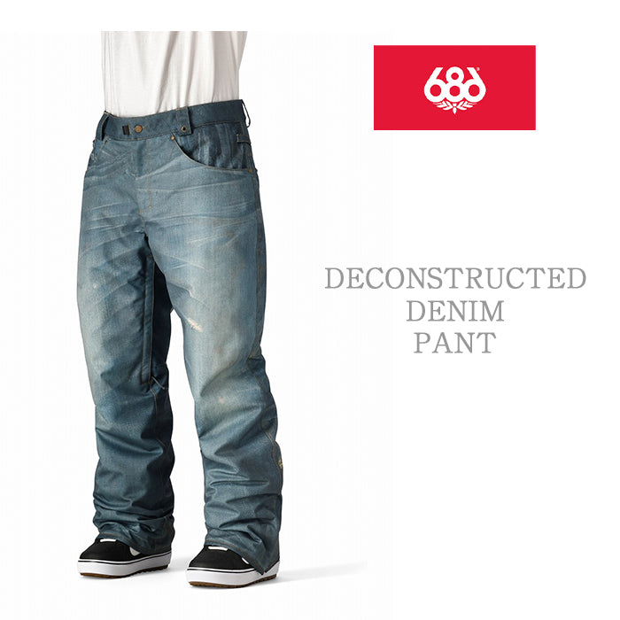 686 six eight six 24-25 Collection DECONSTRUCTED DENIM PANT 早期予約 スノーボード ウェア シックスエイトシックス ロクハチロク スノーボードウェア カービング パウダー バックカントリー グラトリ メンズ