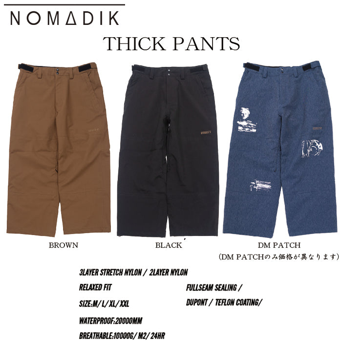 スノーボード ウェア ノマディック NOMADIK THICK PANT DM PATCH 送料無料 日本正規品 予約商品 店頭受け取り可能